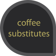 Coffee substitutes